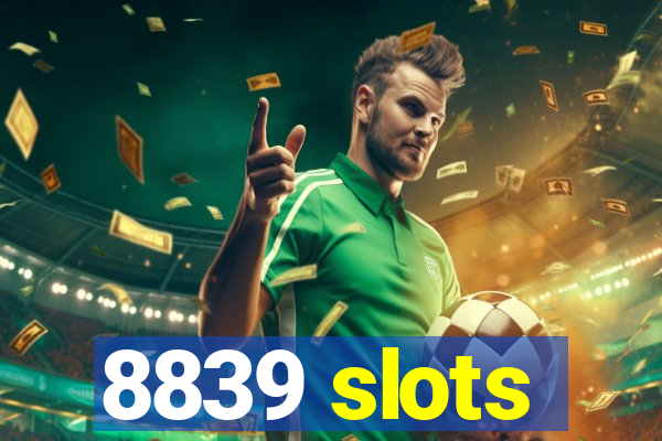 8839 slots